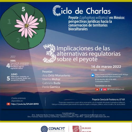 Peyote en México: Perspectivas jurídicas hacia  la conservación de territorios bioculturales | 16 de Marzo 2022 de 11:00 - 14:00 hrs | Transmisión en vivo por @colegiodesanluis
